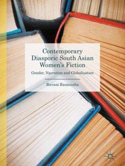 Contemporary Diasporic South Asian Women s Fiction Online now