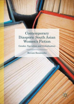 Contemporary Diasporic South Asian Women s Fiction Online now