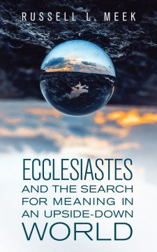 Ecclesiastes and the Search for Meaning in an Upside-Down World Discount