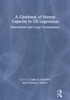 A Casebook of Mental Capacity in US Legislation Online