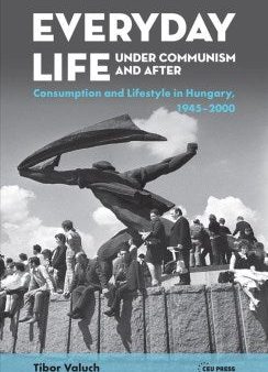 Everyday Life Under Communism and After Fashion