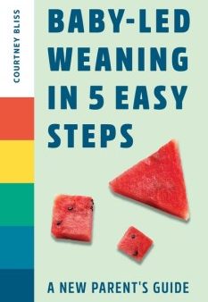 Baby-Led Weaning in 5 Easy Steps Cheap